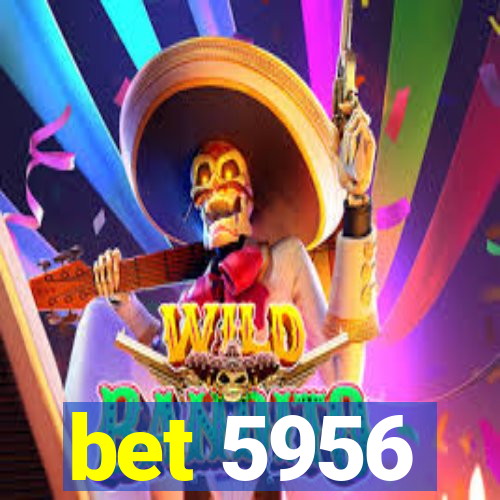 bet 5956